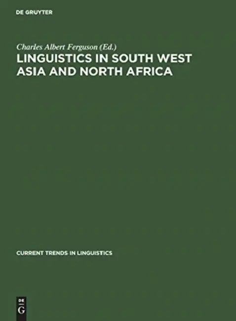 Linguistics in South West Asia and North Africa (English, Charles Albert Ferguson)
