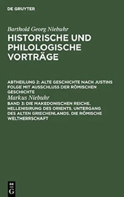 Die makedonischen Reiche. Hellenisirung des Orients. Untergang des alten Griechenlands. Die römische (English, Markus Niebuhr)