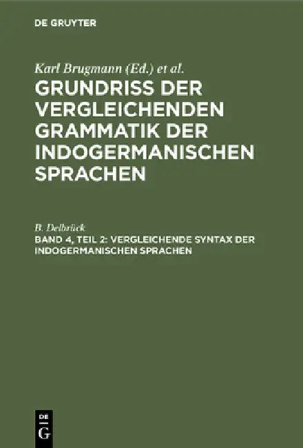 Vergleichende Syntax der indogermanischen Sprachen (English, B. Delbrück)