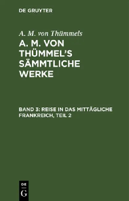 Reise in Das Mittägliche Frankreich, Teil 2 (English, A. M. Von Thümmels)