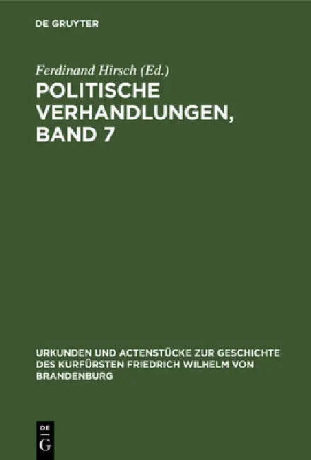 Politische Verhandlungen, Band 7 (English, Ferdinand Hirsch)