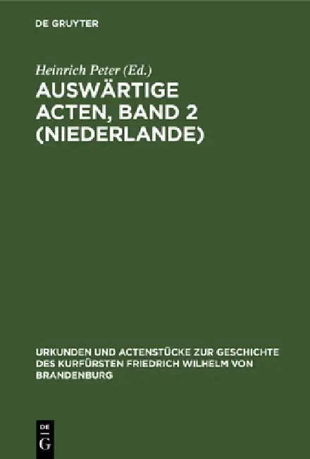 Auswärtige Acten, Band 2 (Niederlande) (English, Heinrich Peter)