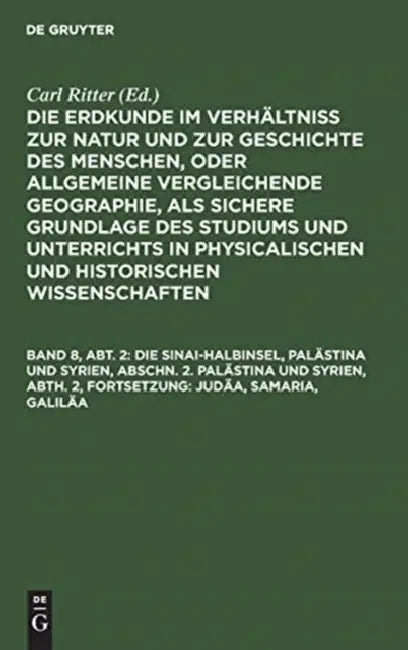 Die Sinai-Halbinsel, Palästina Und Syrien, Abschn. 2. Palästina Und Syrien, Abth. 2, Fortsetzung (English, Carl Ritter)