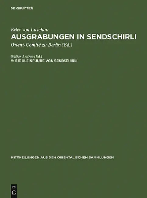 Die Kleinfunde von Sendschirli (English, Walter Andrae)