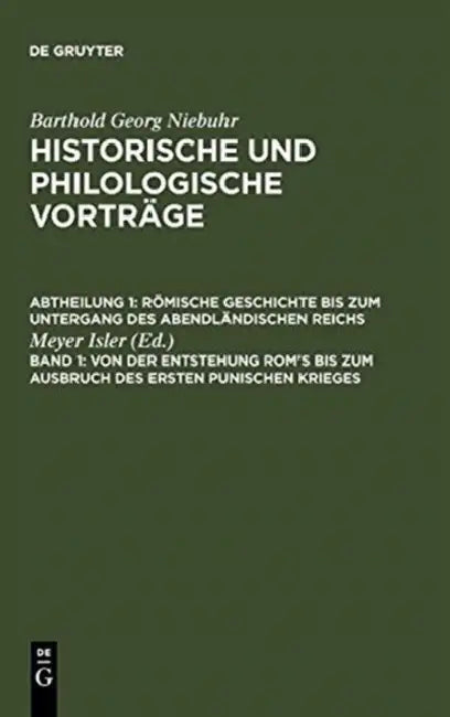 Von Der Entstehung Rom's Bis Zum Ausbruch Des Ersten Punischen Krieges (English, Meyer Isler)