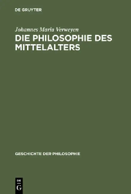 Die Philosophie des Mittelalters (English, Johannes Maria Verweyen)