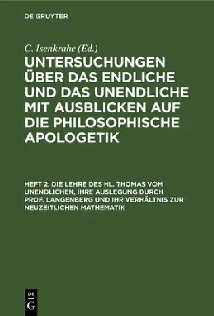 Die Lehre Des Hl. Thomas Vom Unendlichen, Ihre Auslegung Durch Prof. Langenberg Und Ihr Verhältnis Z (English, C. Isenkrahe)