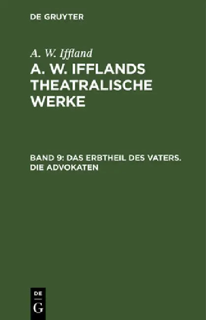 Das Erbtheil des Vaters. Die Advokaten (English, August Wilhelm Iffland)