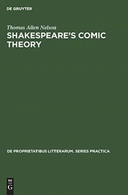 Shakespeare's Comic Theory (English, Thomas Allen Nelson)