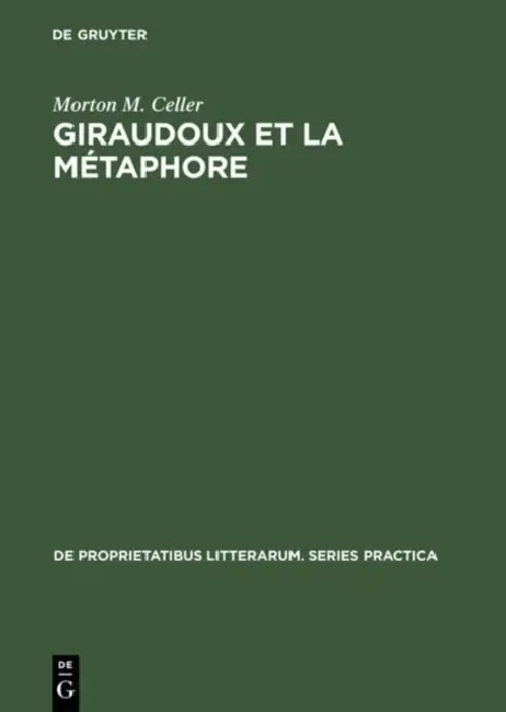 Giraudoux et la métaphore (English, Morton M. Celler)