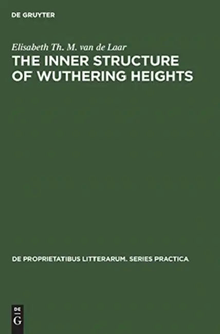 The Inner Structure of Wuthering Heights (English, Elisabeth Th M. Van de Laar)