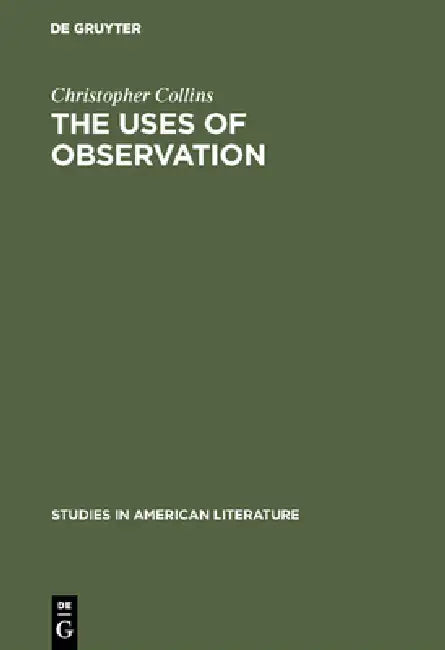 The Uses of Observation (English, Christopher Collins)