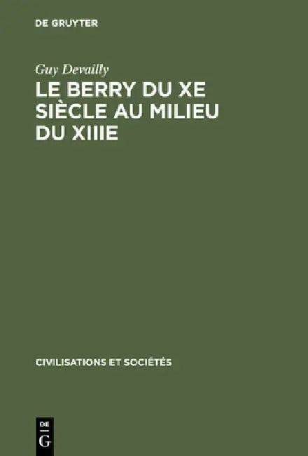 Le Berry du Xe siècle au milieu du XIIIe (English, Guy Devailly)