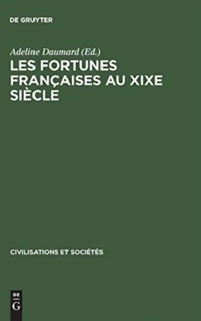 Les Fortunes Françaises Au XIXe Siècle (English, Adeline Daumard)