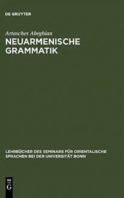 Neuarmenische Grammatik (English, Artasches Abeghian)