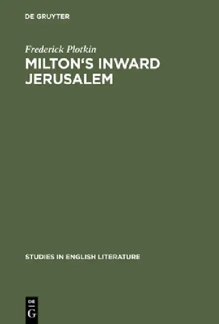 Milton's Inward Jerusalem (English, Frederick Plotkin)