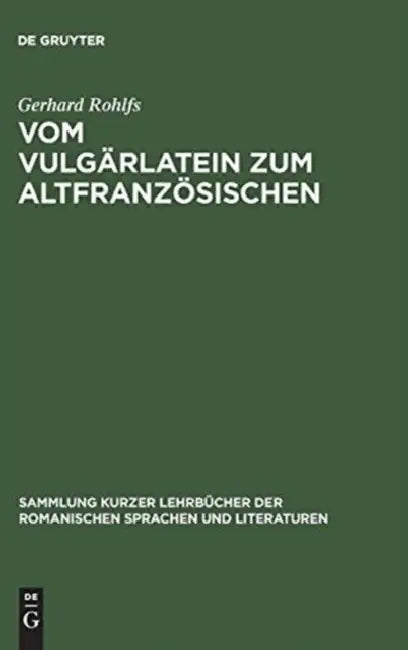 Vom Vulgärlatein Zum Altfranzösischen (English, Gerhard Rohlfs)