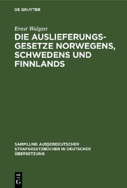 Die Auslieferungsgesetze Norwegens, Schwedens und Finnlands (English, Ernst Wolgast)