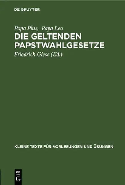 Die Geltenden Papstwahlgesetze (English, Papa Pius | Papa Leo | Friedrich Giese)