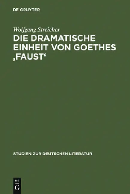 Die Dramatische Einheit Von Goethes 'Faust' (English, Wolfgang Streicher)