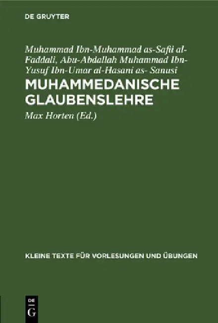 Muhammedanische Glaubenslehre (English, Muhammad Ibn-Muhammad As-Safii Faddali | Abu-Abdallah Muhammad Ibn-Yusuf Sanusi | Max Horten)