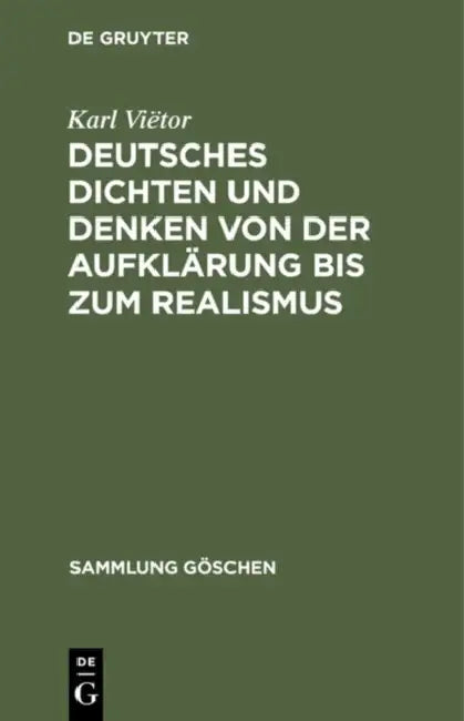 Deutsches Dichten Und Denken Von Der Aufklärung Bis Zum Realismus (English, Karl Viëtor)