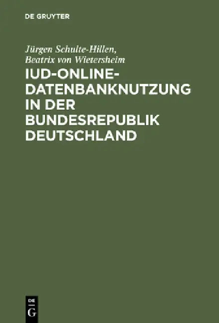 IuD-online-Datenbanknutzung in der Bundesrepublik Deutschland (English, Jürgen Schulte-Hillen | Beatrix Von Wietersheim)