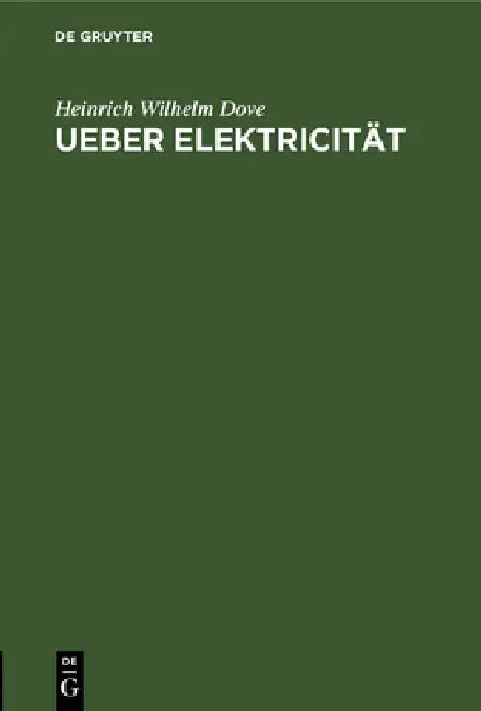 Ueber Elektricität (English, Heinrich Wilhelm Dove)