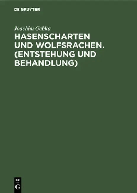 Hasenscharten und Wolfsrachen. (Entstehung und Behandlung) (English, Joachim Gabka)