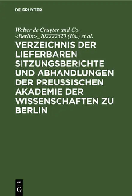 Verzeichnis Der Lieferbaren Sitzungsberichte Und Abhandlungen Der Preußischen Akademie Der Wissensch (English, Walter De Gruyter Und Co _102222320 | Preußische Akademie Der Wissenschaften)