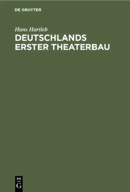 Deutschlands Erster Theaterbau (English, Hans Hartleb)