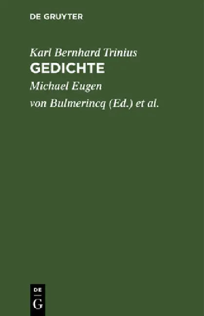 Gedichte (English, Karl Bernhard Trinius | Michael Eugen Von Bulmerincq | Georg Adolf Dietrich Rauch)