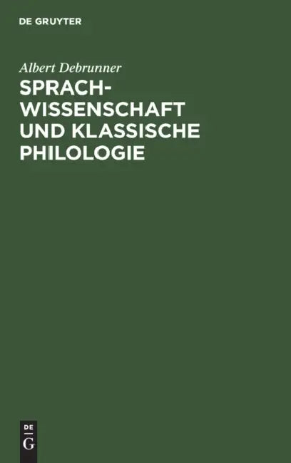 Sprachwissenschaft Und Klassische Philologie (English, Albert Debrunner)