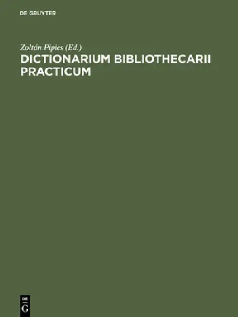 Dictionarium Bibliothecarii Practicum (English, Zoltán Pipics | Erno Szily)