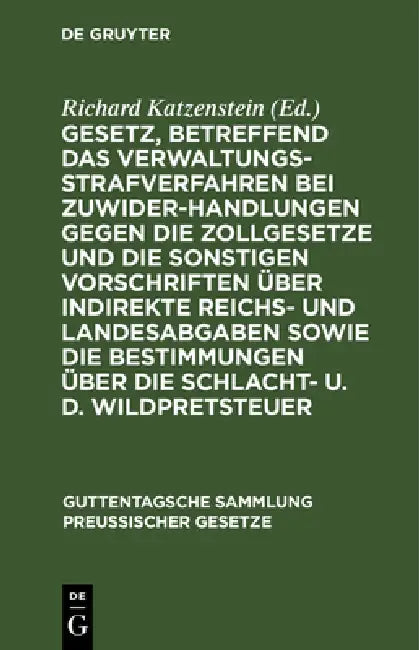 Gesetz, Betreffend Das Verwaltungsstrafverfahren Bei Zuwiderhandlungen Gegen Die Zollgesetze Und Die (English, Richard Katzenstein)