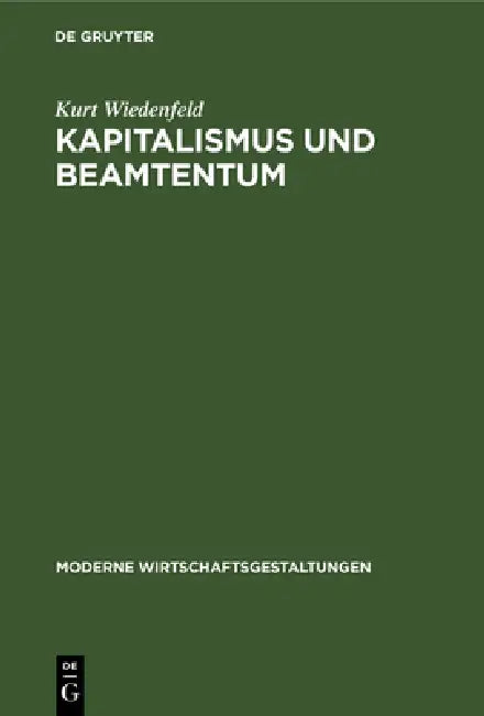 Kapitalismus Und Beamtentum (English, Kurt Wiedenfeld)