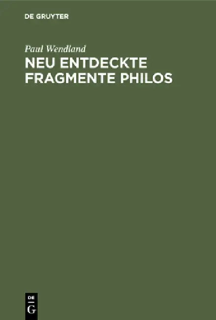 Neu entdeckte Fragmente Philos (English, Paul Wendland)