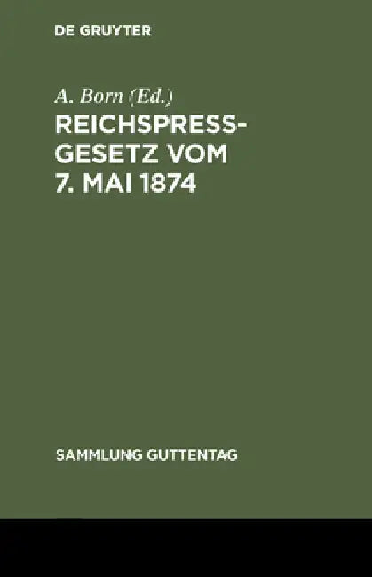 Reichspreßgesetz vom 7. Mai 1874 (English, A. Born)