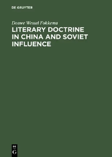 Literary Doctrine in China and Soviet influence (English, Douwe Wessel Fokkema)