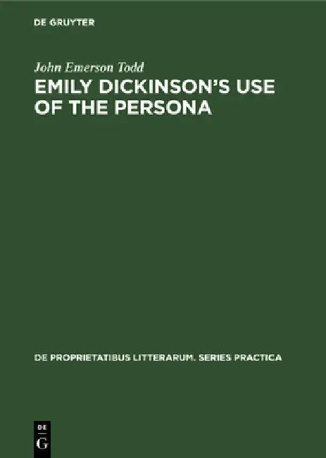 Emily Dickinson's Use of the Persona (English, John Emerson Todd)