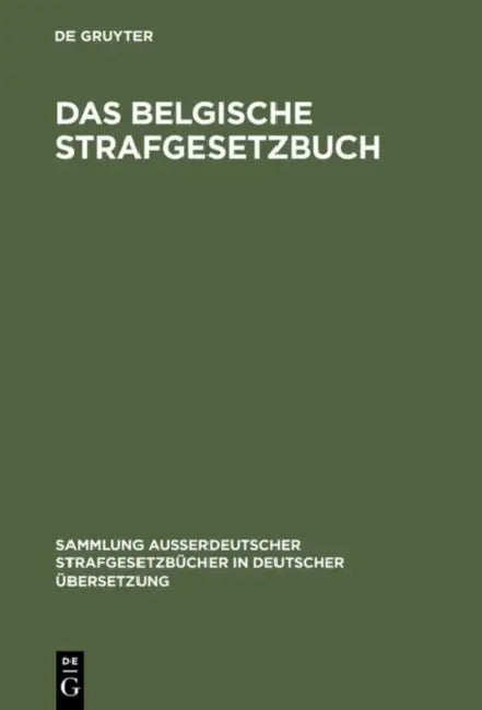 Das Belgische Strafgesetzbuch (English, J. Marchal | Gisela Von Kieckebusch | Heinrich Grtzner)