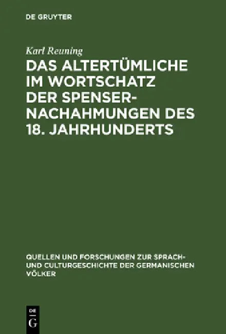 Das Altertümliche im Wortschatz der Spenser-Nachahmungen des 18. Jahrhunderts (English, Karl Reuning)