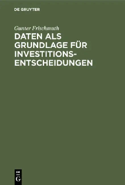 Daten als Grundlage für Investitionsentscheidungen (English, Gunter Frischmuth)