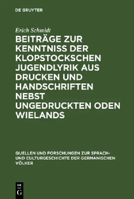 Beiträge Zur Kenntniss Der Klopstockschen Jugendlyrik Aus Drucken Und Handschriften Nebst Ungedruckt (English, Erich Schmidt)