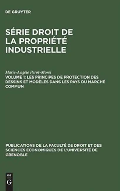 Les Principes de Protection Des Dessins Et Modèles Dans Les Pays Du Marché Commun (English, Marie-Angèle Perot-Morel)