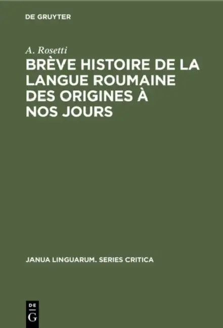 Brève Histoire de la Langue Roumaine Des Origines À Nos Jours (English, A. Rosetti)