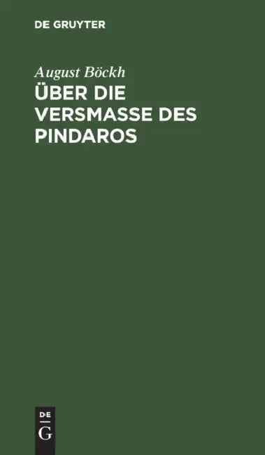 Über Die Versmaße Des Pindaros (English, August Böckh)