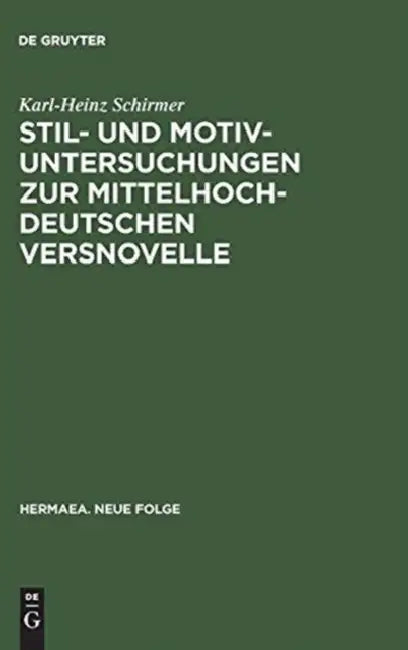 Stil- Und Motivuntersuchungen Zur Mittelhochdeutschen Versnovelle (English, Karl-Heinz Schirmer)