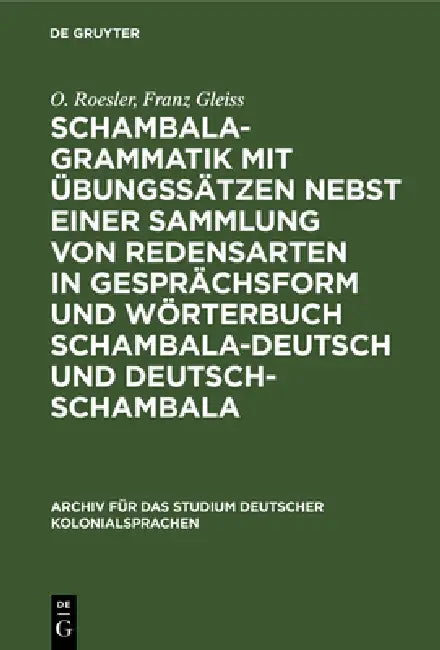 Schambala-Grammatik Mit Übungssätzen Nebst Einer Sammlung Von Redensarten in Gesprächsform Und Wörte (English, O. Roesler | Franz Gleiss)