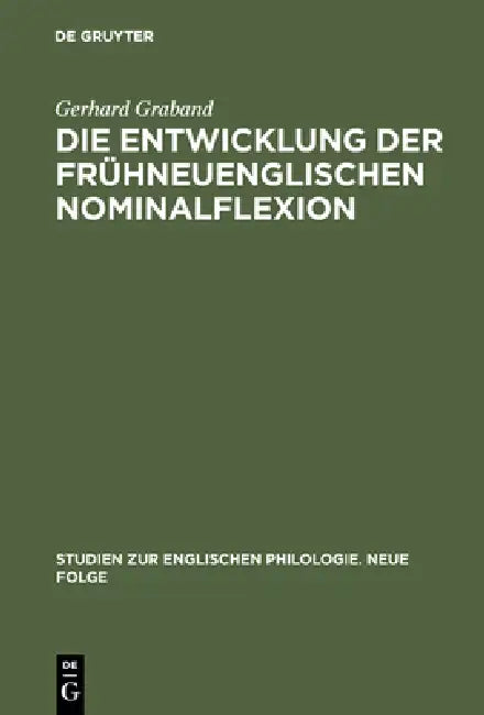 Die Entwicklung der frühneuenglischen Nominalflexion (English, Gerhard Graband)